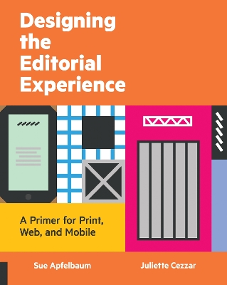 Designing the Editorial Experience: A Primer for Print, Web, and Mobile