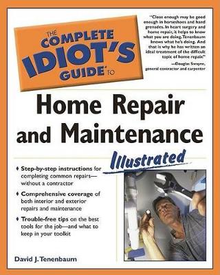 Complete Idiot's Guide to Home Repair and Maintenance illustrated edition