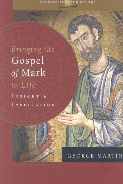 Bringing the Gospel of Mark to Life: Insight and Inspiration
