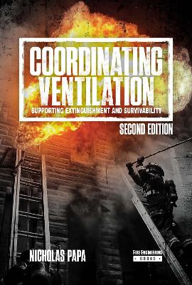 Coordinating Ventilation: Supporting Extinguishment and Survivability Second Edition