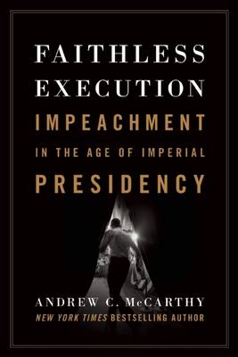 Faithless Execution: Building the Political Case for Obama's Impeachment