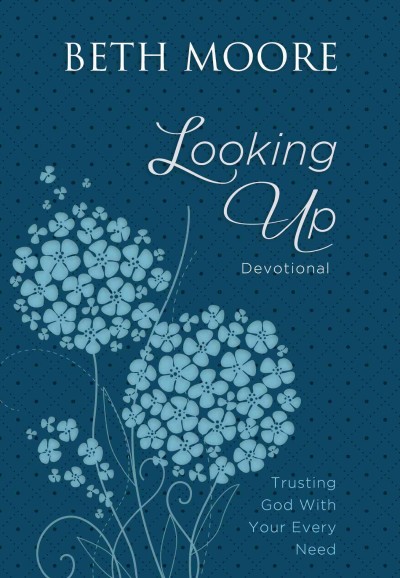Looking Up: Trusting God with Your Every Need Large type / large print edition