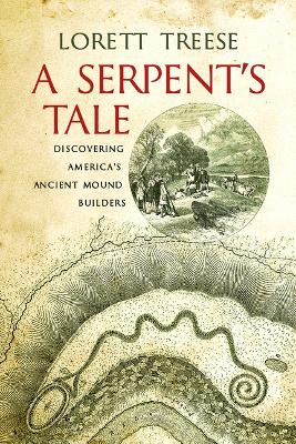 Serpent's Tale: Discovering America's Ancient Mound Builders