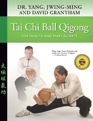 Tai Chi Ball Qigong: For Health and Martial Arts New edition