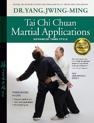Tai Chi Chuan Martial Applications: Advanced Yang Style 3rd New edition