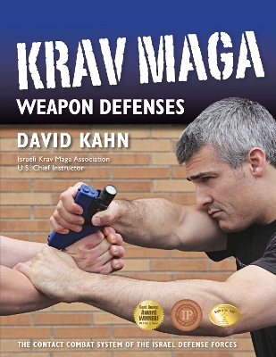 Krav Maga Weapon Defenses: The Contact Combat System of the Israel Defense Forces New edition