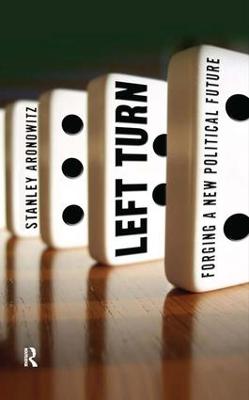 Left Turn: Forging a New Political Future