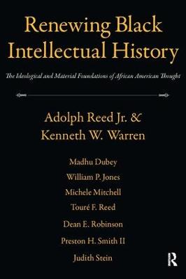 Renewing Black Intellectual History: The Ideological and Material Foundations of African American Thought
