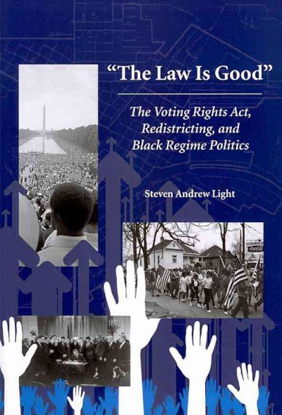 Law Is Good: The Voting Rights ACT, Redistricting, and Black Regime Politics