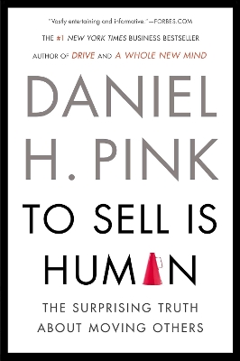 To Sell Is Human: The Surprising Truth About Moving Others
