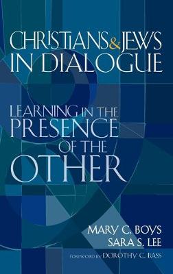 Christians & Jews in Dialogue: Learning in the Presence of the Other
