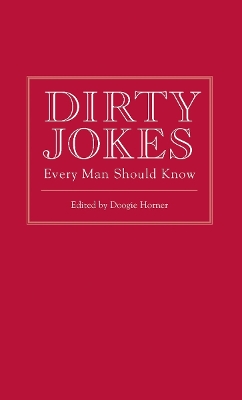 Dirty Jokes Every Man Should Know