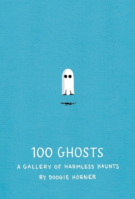 100 Ghosts: A Gallery of Harmless Haunts