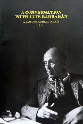 Conversation with Luis Barragán