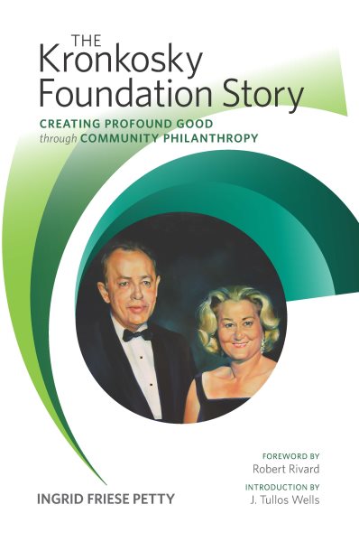 Kronkosky Foundation Story: Creating Profound Good through Community Philanthropy