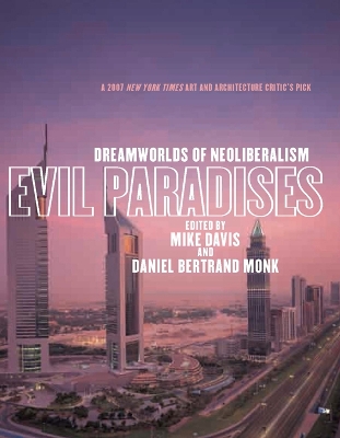 Evil Paradises: Dreamworlds of NeoLiberalism