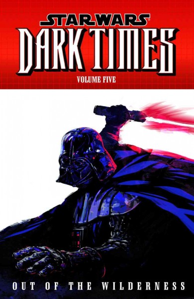 Star Wars: Dark Times, Volume 5, Out of the Wilderness