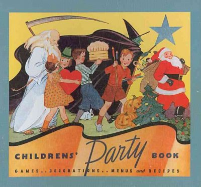 Children's Party Book: Games, Decorations, Menus and Recipes