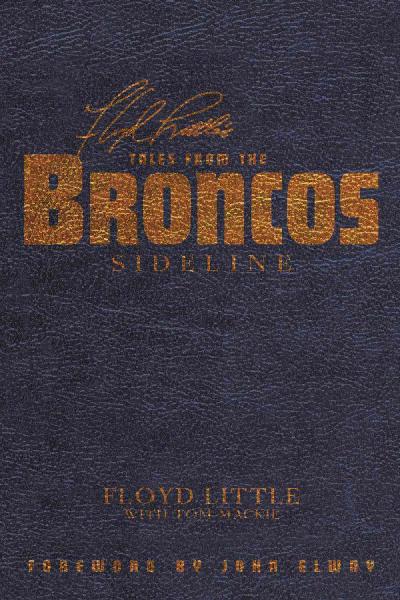 Floyd Little's Tales from the Broncos Sideline