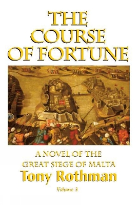 Course of Fortune: A Novel of the Great Siege of Malta