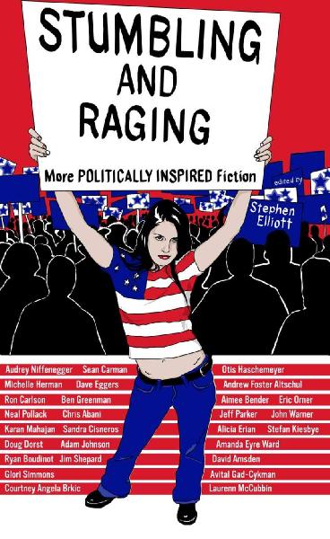 Stumbling and Raging: More Politically Inspired Fiction