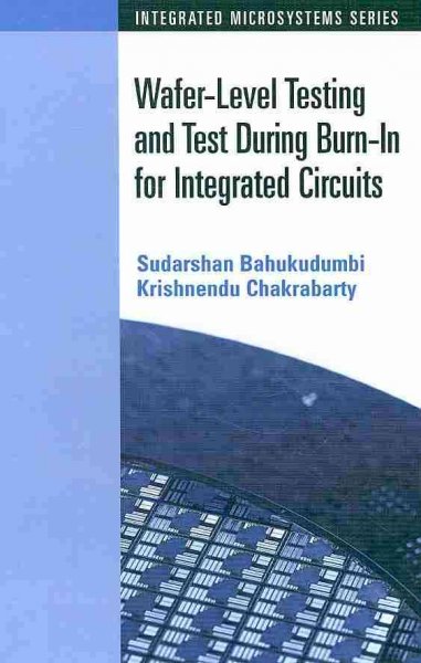 Wafer-Level Testing and Test During Burn-In for Integrated Circuits Unabridged edition