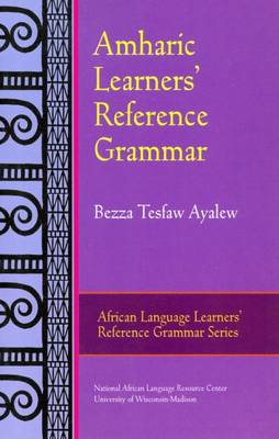 Amharic Learners' Reference Grammar