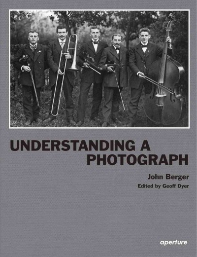 John Berger: Understanding a Photograph