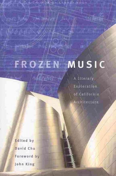 Frozen Music: A Literary Exp;oration of California Architecture
