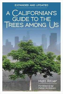 Californian's Guide to the Trees Among Us: Expanded and Updated