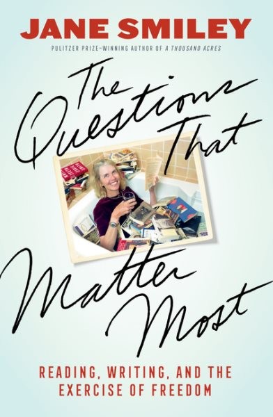 Questions That Matter Most: Reading, Writing, and the Exercise of Freedom