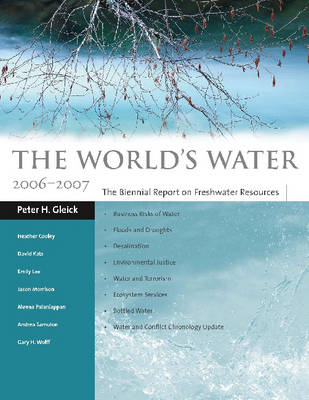 World's Water 2006-2007: The Biennial Report on Freshwater Resources