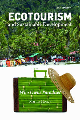 Ecotourism and Sustainable Development: Who Owns Paradise? 2nd Revised edition