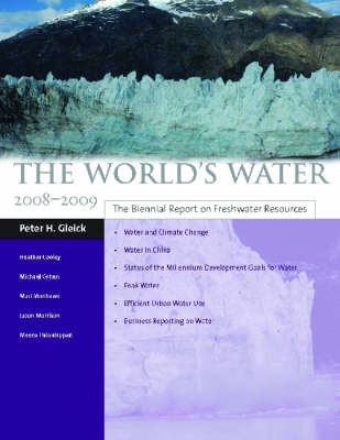World's Water 2008-2009: The Biennial Report on Freshwater Resources