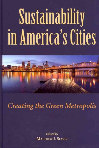 Sustainability in America's Cities: Creating the Green Metropolis