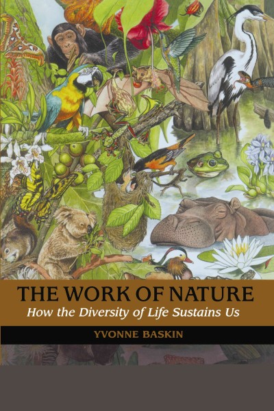 Work of Nature: How The Diversity Of Life Sustains Us