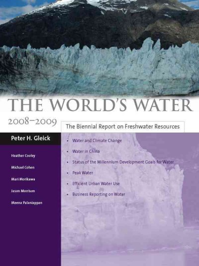 World's Water 2008-2009: The Biennial Report on Freshwater Resources