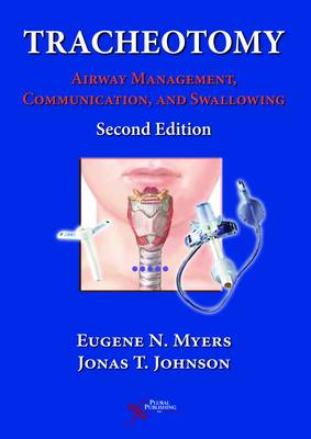 Tracheotomy: Airway Management, Communication, and Swallowing 2nd Revised edition