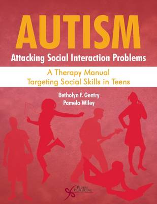 Autism: Attacking Social Interaction Problems : A Therapy Manual Targeting Social  Skills in Teens