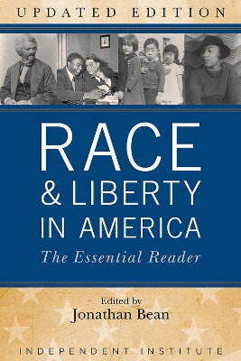 Race & Liberty in America: The Essential Reader Updated edition