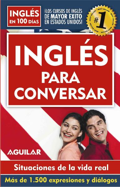 Inglés En 100 Días - Inglés Para Conversar / English in 100 Days:  Conversational English