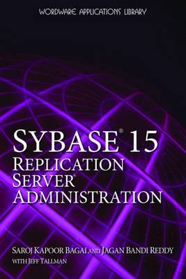 Sybase 15.0 Replication Server Administration: .