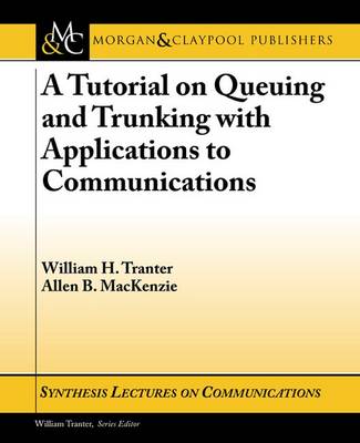 Tutorial on Queuing and Trunking with Applications to Communications
