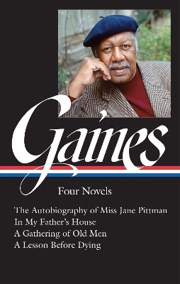 Ernest J. Gaines: Four Novels (LOA #383): The Autobiography of Miss Jane Pittman / In My Father's House / A Gathering  of Old Men / A Lesson Before Dying