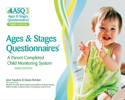 Ages & Stages Questionnaires® (ASQ®-3): Questionnaires (English): A Parent-Completed Child Monitoring System Third Edition