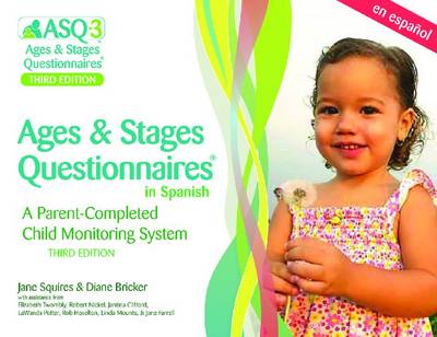Ages & Stages Questionnaires® (ASQ®-3): Questionnaires (Spanish): A Parent-Completed Child Monitoring System Third Edition
