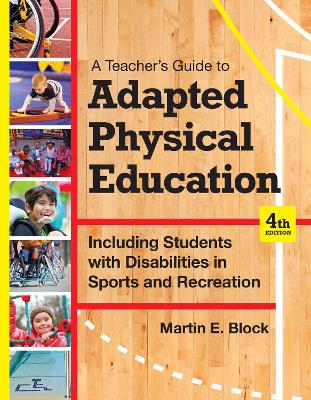 Teacher's Guide to Adapted Physical Education: Including Students With Disabilities in Sports and Recreation, Fourth Edition
