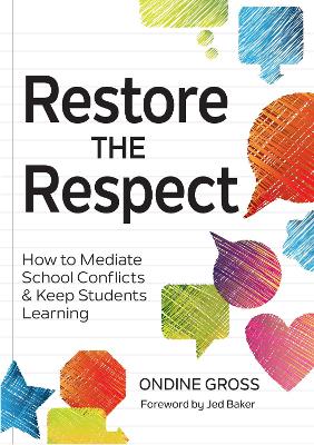 Restore the Respect: How to Mediate School Conflicts and Keep Students Learning