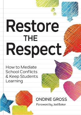 Restore the Respect: How to Mediate School Conflicts and Keep Students Learning