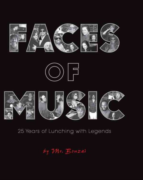 Faces of Music: 25 Years of Lunching with Legends